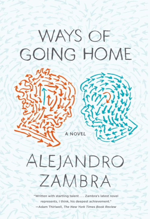 Review of Ways of Going Home by Alejandro&nbsp;Zambra